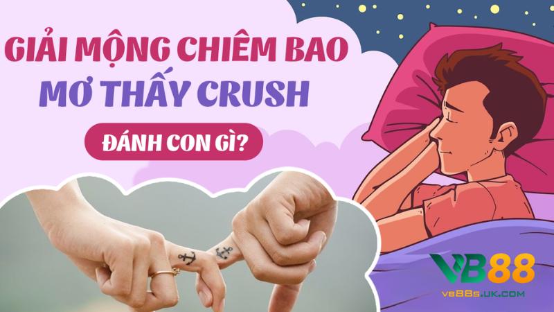 Mơ Thấy Crush Đánh Số Mấy