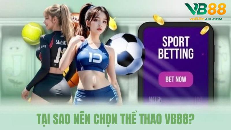 Thể Thao VB88 | Trang Cá Cược Đa Dạng Tỷ Lệ Kèo Nhất 2025 1 Lý do khiến hàng nghìn người chơi tin tưởng và lựa chọn nhà cái mỗi ngày