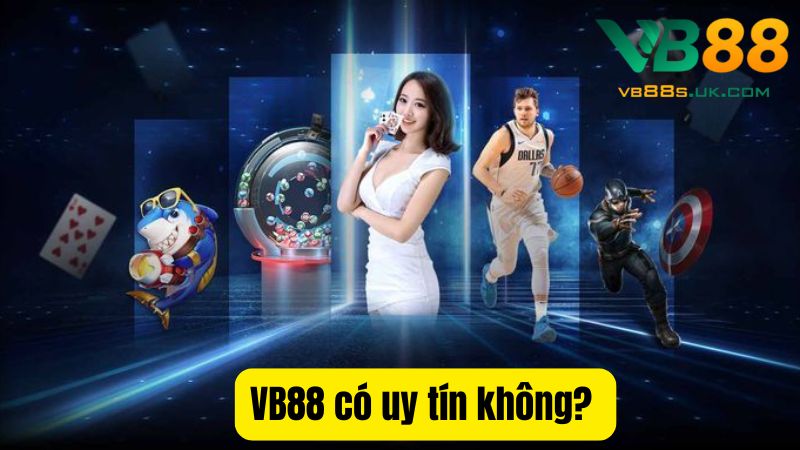 VB88 Có Uy Tín Không